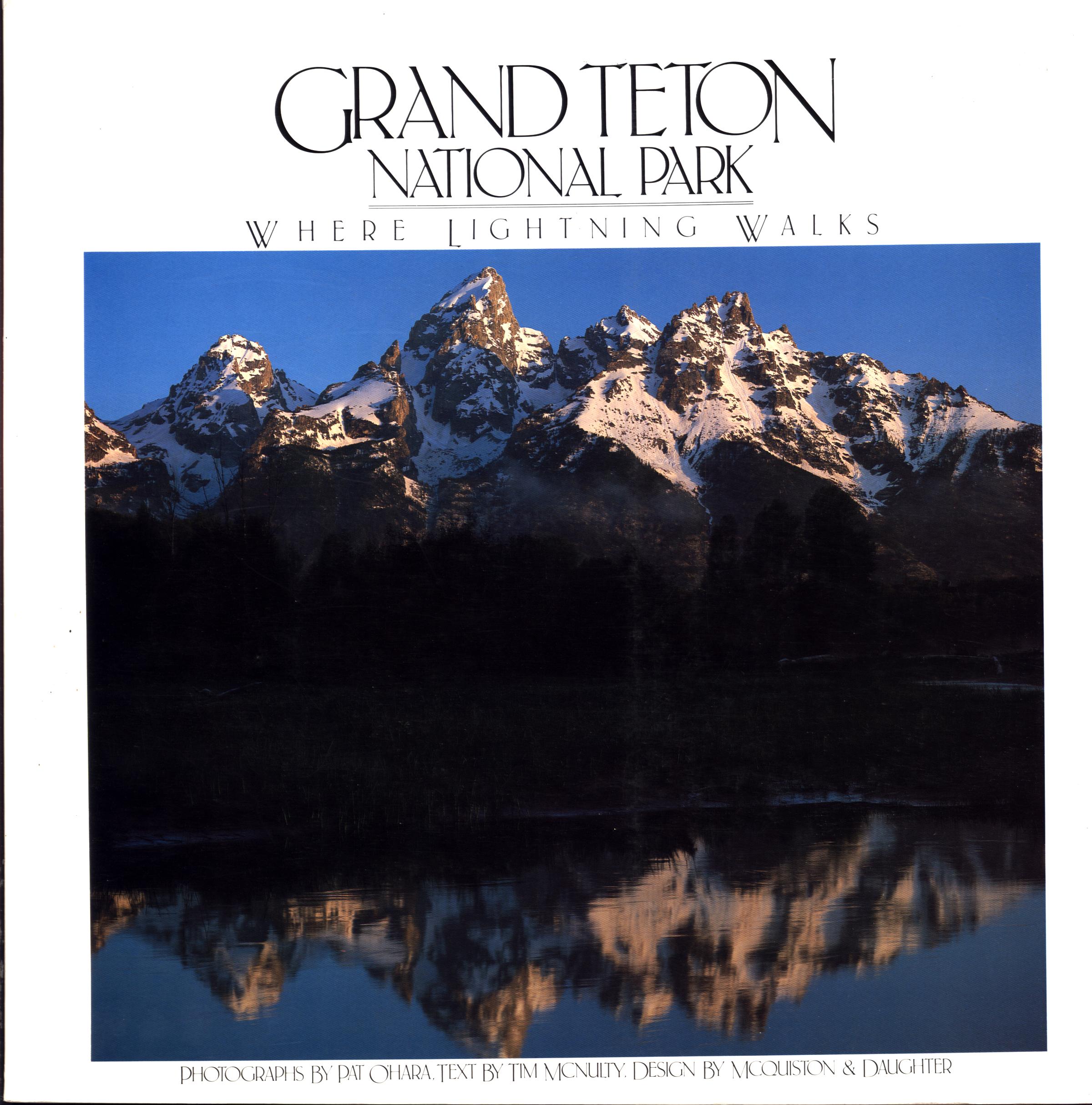 GRAND TETON NATIONAL PARK: where lightning walks. 